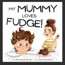 Load image into Gallery viewer, My Mummy Loves Fudge