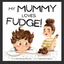 Load image into Gallery viewer, My Mummy Loves Fudge
