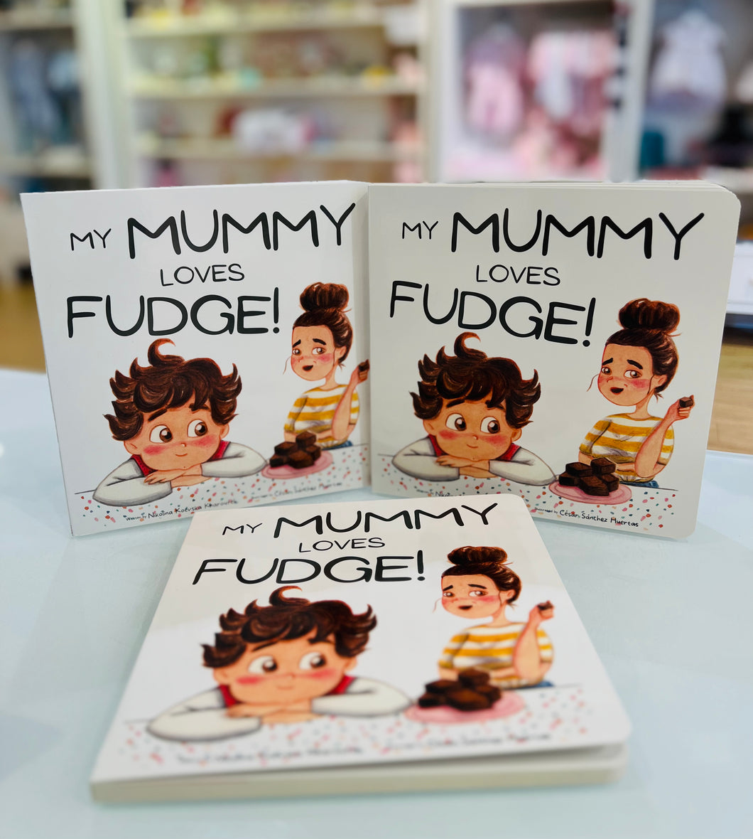 My Mummy Loves Fudge